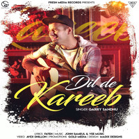 Garry Sandhu - Dil De Kareeb