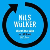 Nils Wülker - Worth The Wait (feat. Jill Scott) (MdCL Remix)