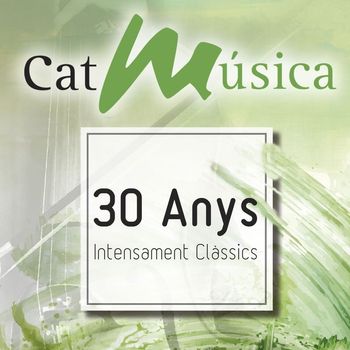Various Artists - CatMúsica: 30 Anys Intensament Clàssics
