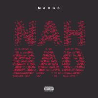 Margs - Nah Bad (Explicit)