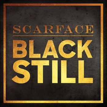 Scarface - Black Still (Explicit)