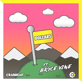 Crankdat - Dollars (feat. Bryce Vine)