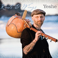 Yeshe - Roots & Wings