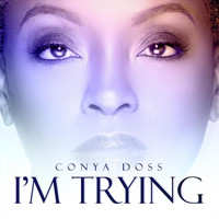 Conya Doss - I'm Trying