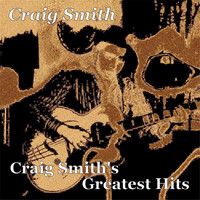 Craig Smith - Craig Smith's Greatest Hits