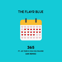 The Flavr Blue - 365 (feat. Jay Park & Cha Cha Malone) [Ari Remix]