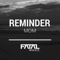 Reminder - Mom