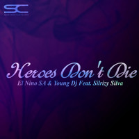 El Nino SA - Heroes Don't Die  [Single]