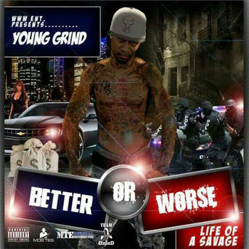 Young Grind - Better Or Worse (Life Of A Savage)