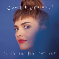 Camille Bertault - Je me suis fait tout petit