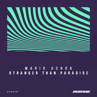 Mario Ochoa - Stranger Than Paradise