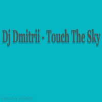 DJ Dmitrii - Touch The Sky