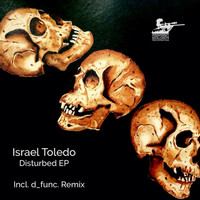 Israel Toledo - Disturbed EP