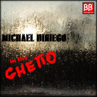 Michael Diniego - In The Ghetto
