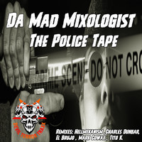 Da Mad Mixologist - The Police Tape