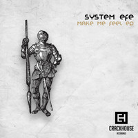 System Efe - Make Me Feel EP