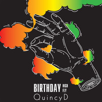 Quincy D - Birthday High Birthday Fly