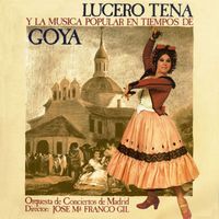 Lucero Tena - Lucero Tena y la música popular en los tiempos de Goya