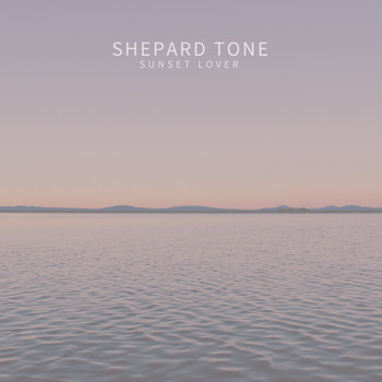 Shepard Tone - Sunset Lover