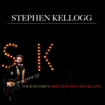 Stephen Kellogg - Tour De Forty: Greatest Hits so Far (Live)