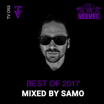 Various Artists - Tropical Velvet Best of 2017 (Mixed by Samo)