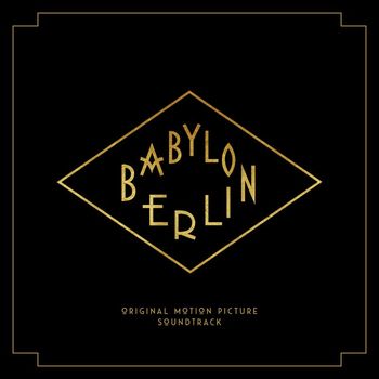 Various Artists - Babylon Berlin (Music from the Original TV Series)