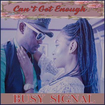 Busy Signal - Can't Get Enough