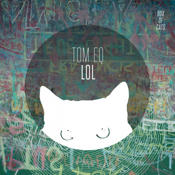Tom EQ - LOL EP