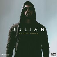 Julian - Really Good (Explicit)