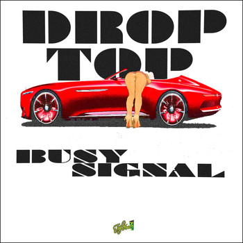 Busy Signal - Drop Top