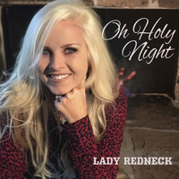 Lady Redneck - Oh Holy Night