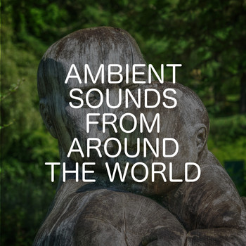 Ambient Nature White Noise - Ambient Sounds From Around The World