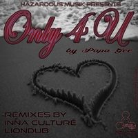 Papa Gee - Only 4 U Remixes