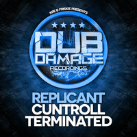 Replicant - Cuntroll/Terminated