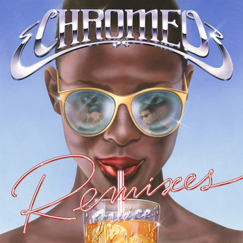 Chromeo - Juice Remixes