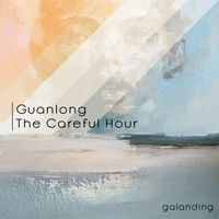 Guanlong - The Careful Hour