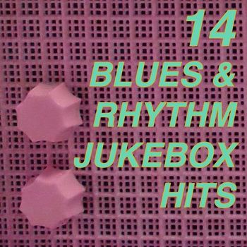 Various Artists - 14 Blues and Rhythm Jukebox Hits