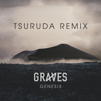 Graves - Genesis (Tsuruda Remix)