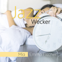 Mia - Emma Fischer - Jazz-Wecker