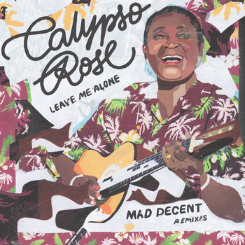 Calypso Rose / - Leave Me Alone (feat. Mano Chao) [Mad Decent Remixes]