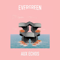 Evergreen / - Aux Echos