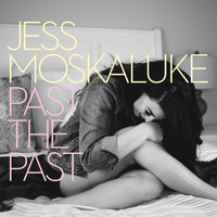 Jess Moskaluke - Past The Past