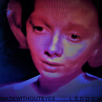 LSDOOM - Mask Without Eyes