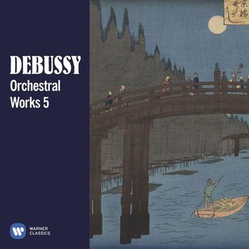 Various Artists - Debussy: Orchestral Works, Vol. 5