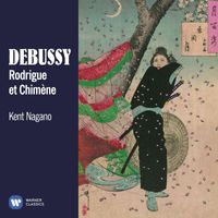 Kent Nagano - Debussy: Rodrigue et Chimène