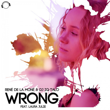 René de la Moné & DJ IQ-Talo feat. Laura Julie - Wrong