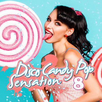 Various Artists - Disco Candy Pop Sensation, Vol. 8