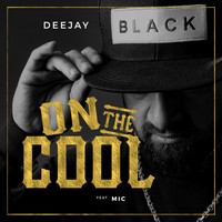 DJ Black feat. Mic - On the Cool