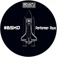 #BSKD - Performer Rave