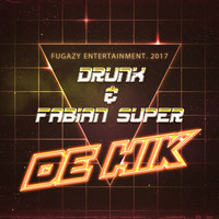 Drunx & Fabian Super - De Hik